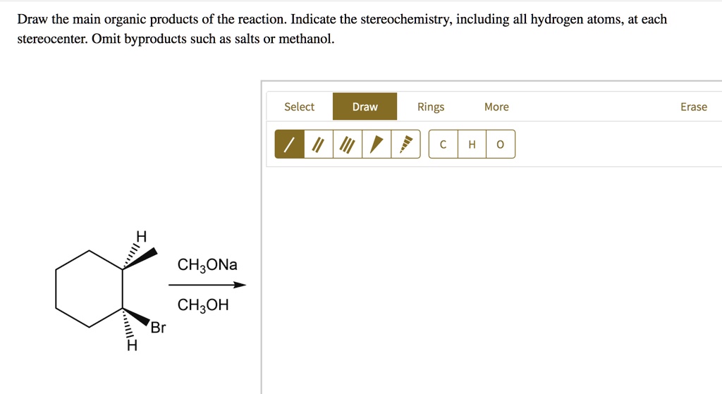 Solved Draw The Main Organic Products Of The Reaction Indicate The