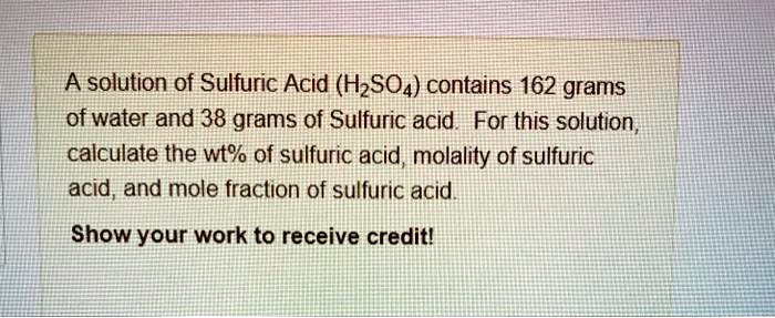 VIDEO Solution A Solution Of Sulfuric Acid H2SO4 Contains 162 Grams