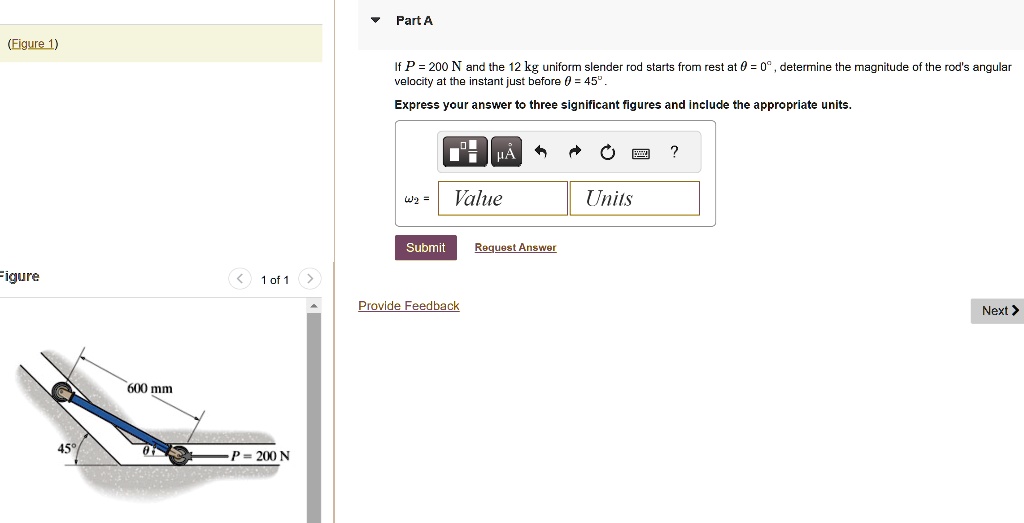 SOLVED Part A Figure 1 If P 200 N And The 12 Kg Uniform Slender Rod