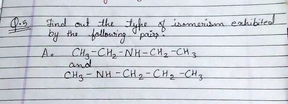 Find Out The Type Of Isomerism Exhibited By The Following Pairs A Ch