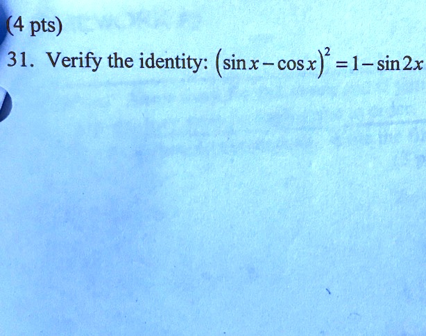 Solved Pts Verify The Identity Sinx Cosx Sin X