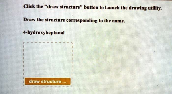 Solved Click The Draw Structure Button To Launch The Drawing Utility