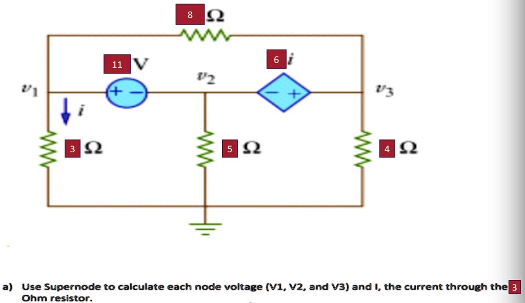 SOLVED 8 11 12 V1 13 B 4 A Use Supernode To Calculate Each Node