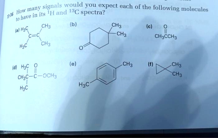 Solved Many Signals Would You Expect Each Of The Following Molecules