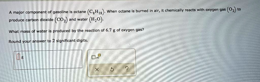 Solved A Major Component Of Gasoline Is Octane C H When Octane Is