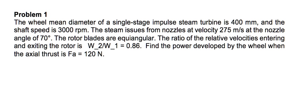 SOLVED Problem 1 The Wheel Mean Diameter Of A Single Stage Impulse