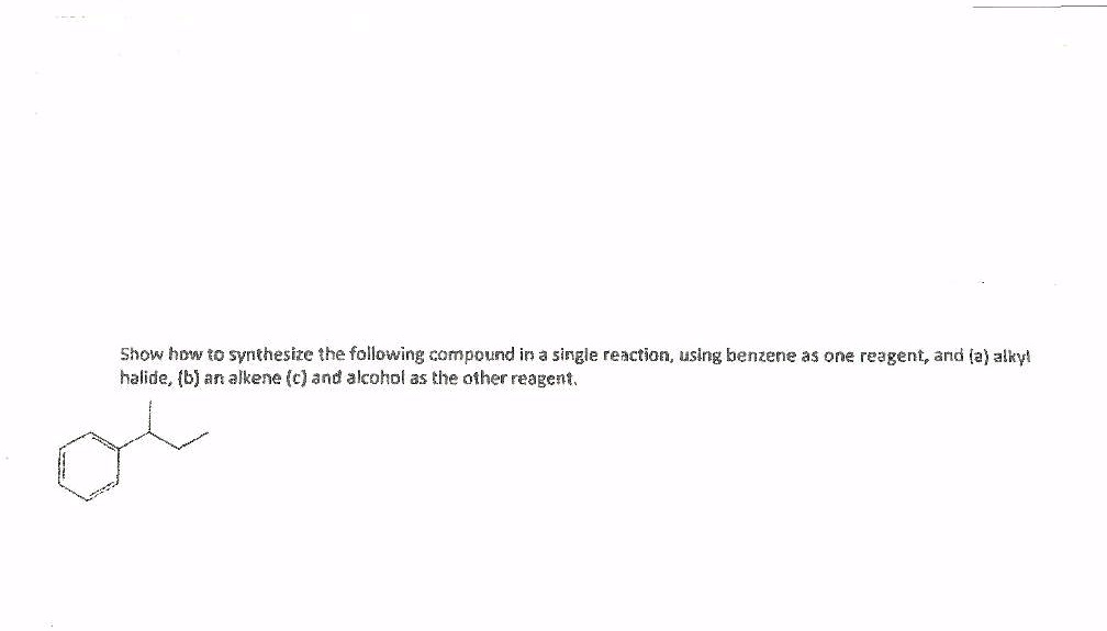 SOLVED Show How To Synthesize The Following Compound In A Single