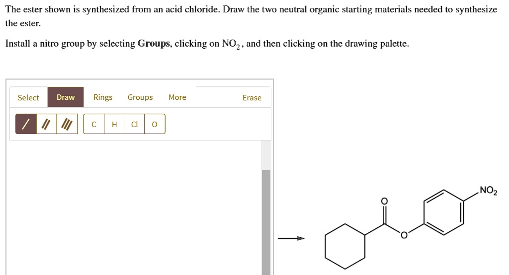 Solved The Ester Shown Is Synthesized From An Acid Chloride Draw The