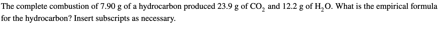 Solved The Complete Combustion Of G Of A Hydrocarbon Produced