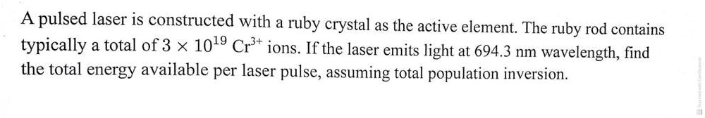 A Pulsed Laser Is Constructed With A Ruby Crystal As The Active Element