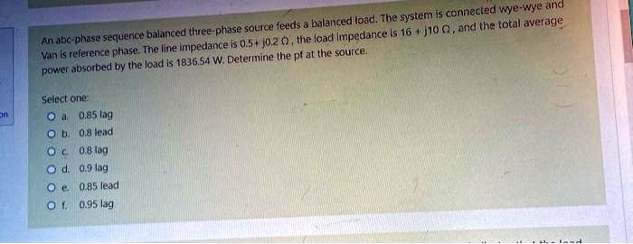 SOLVED Text An Abc Phase Sequence Balanced Three Phase Source Feeds A