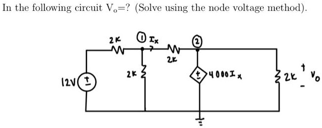 SOLVED Use The Node Voltage Method To Solve And Show All The Steps And