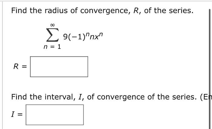 Solved Find The Radius Of Convergence R Of The Series N