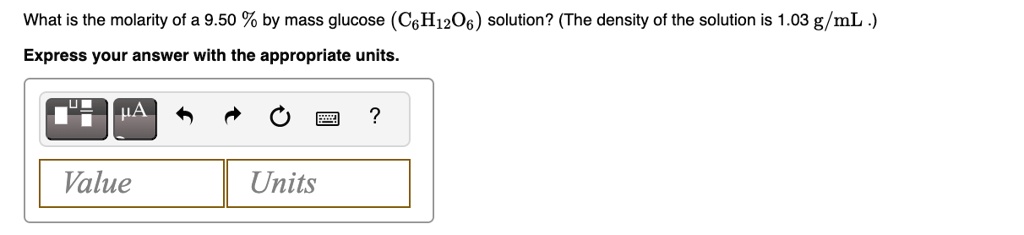 Solved What Is The Molarity Of A By Mass Glucose C H O