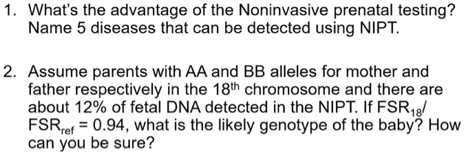 SOLVED What S The Advantage Of The Noninvasive Prenatal Testing Name