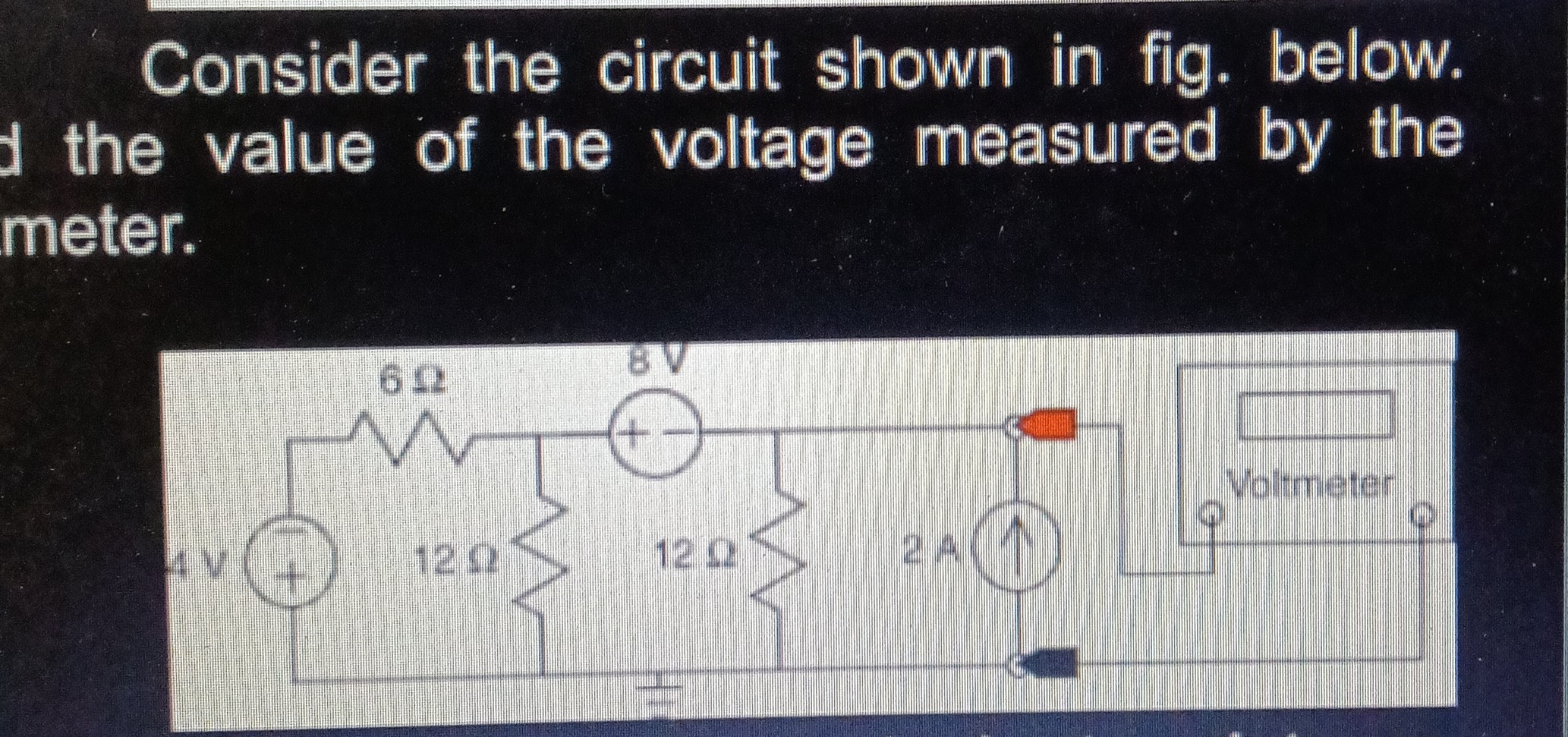 Consider The Circuit Shown In Fig Below The Value Of The Voltage