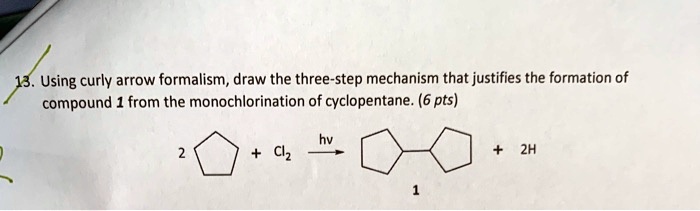 Solved Using Curly Arrow Formalism Draw The Three Step Mechanism