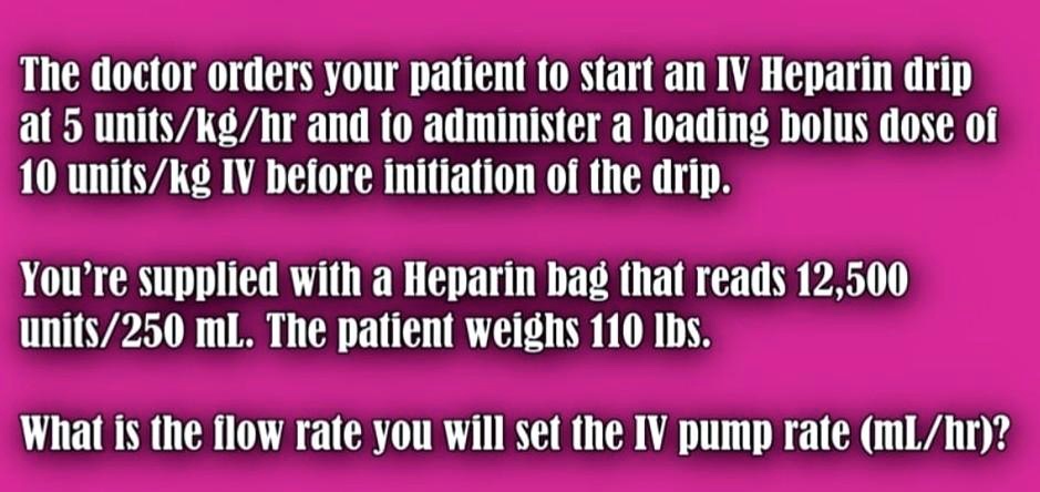 SOLVED The Doctor Orders Your Patient T0 Start An IV Heparin Drip At 5