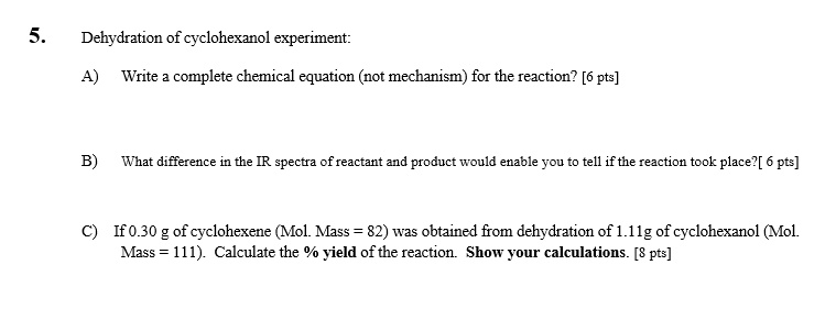 SOLVED Dehydration Of Cyclohexanol Experiment Write Complete Chemical