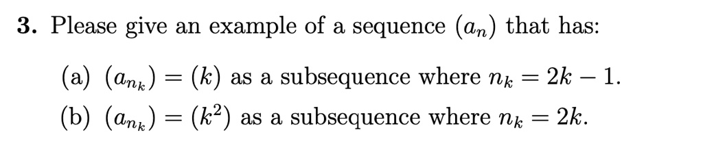 Solved Please Give An Example Of A Sequence An That Has A Ank