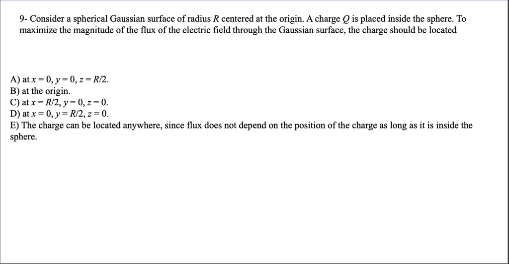 Solved Consider A Spherical Gaussian Surface Of Radius R Centered