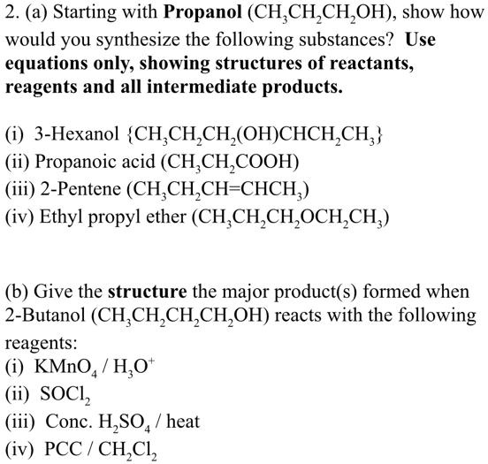 SOLVED 2 A Starting With Propanol CH3CH2CH2OH Show How You Would