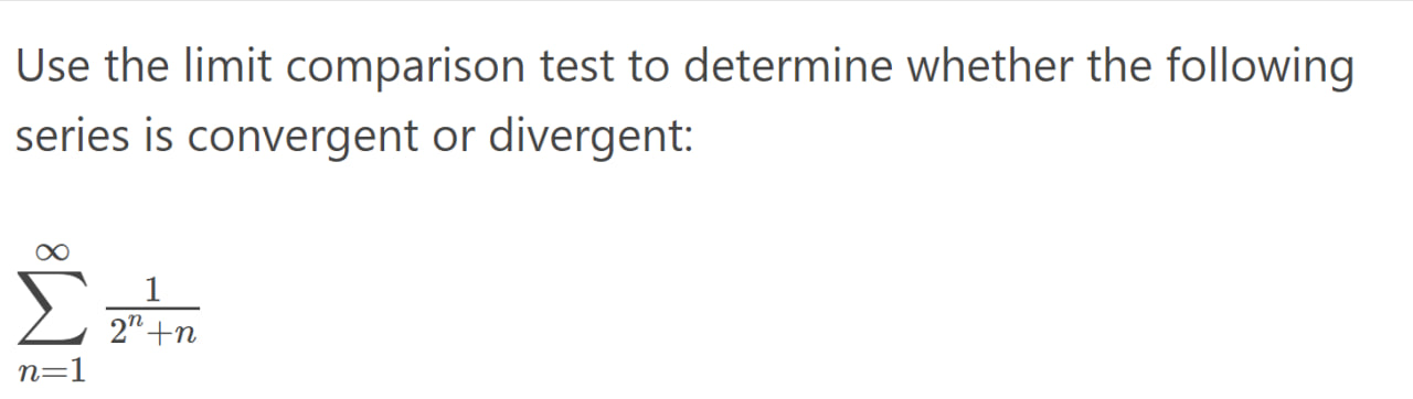 SOLVED Use The Limit Comparison Test To Determine Whether The