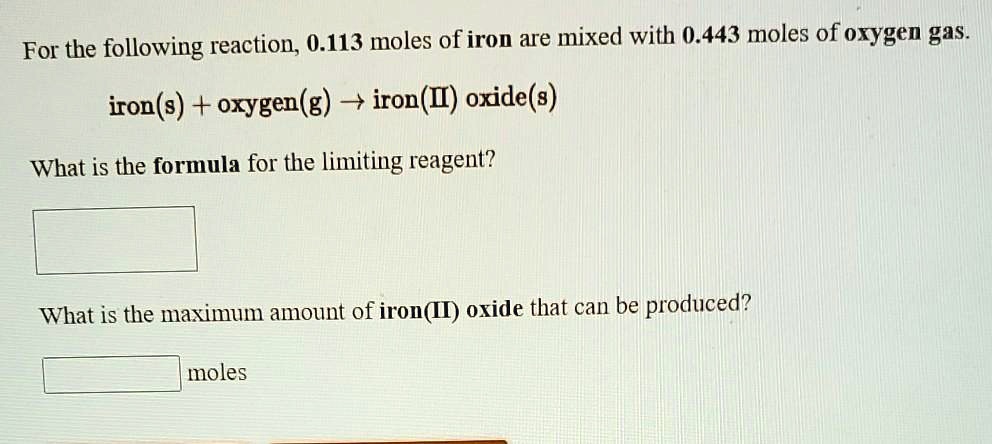 For The Following Reaction Moles Of Iron Are Mixed With