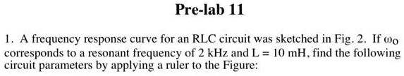 Solved Pre Lab A Frequency Response Curve For An Rlc Circuit Was