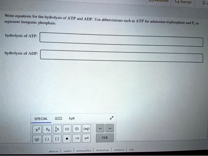 Solved Write Equations For The Hydrolysis Of Atp And Adp Use