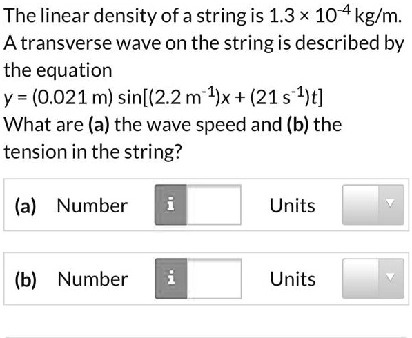 The Linear Density Of A String Is X Kglm A Transverse Wave On