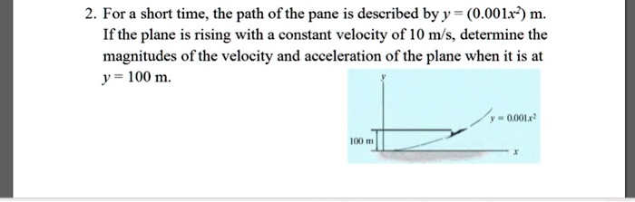 For A Short Time The Path Of The Plane Is Described By Y 0 001x M