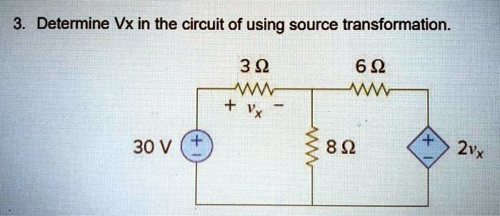 Solved Determine Vx In The Circuit Of Using Source Transformation