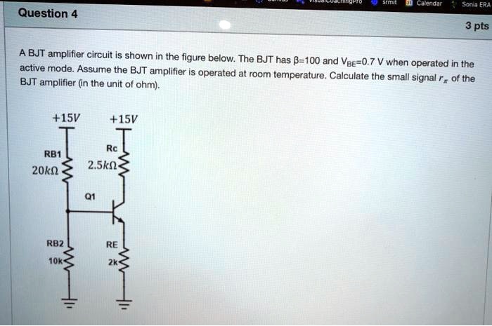 Solved Question Pts A Bjt Amplifier Circuit Is Shown In The Figure