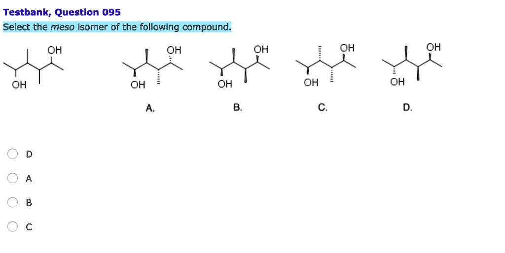 Solved Testbank Question Select The Meso Isomer Of The Following