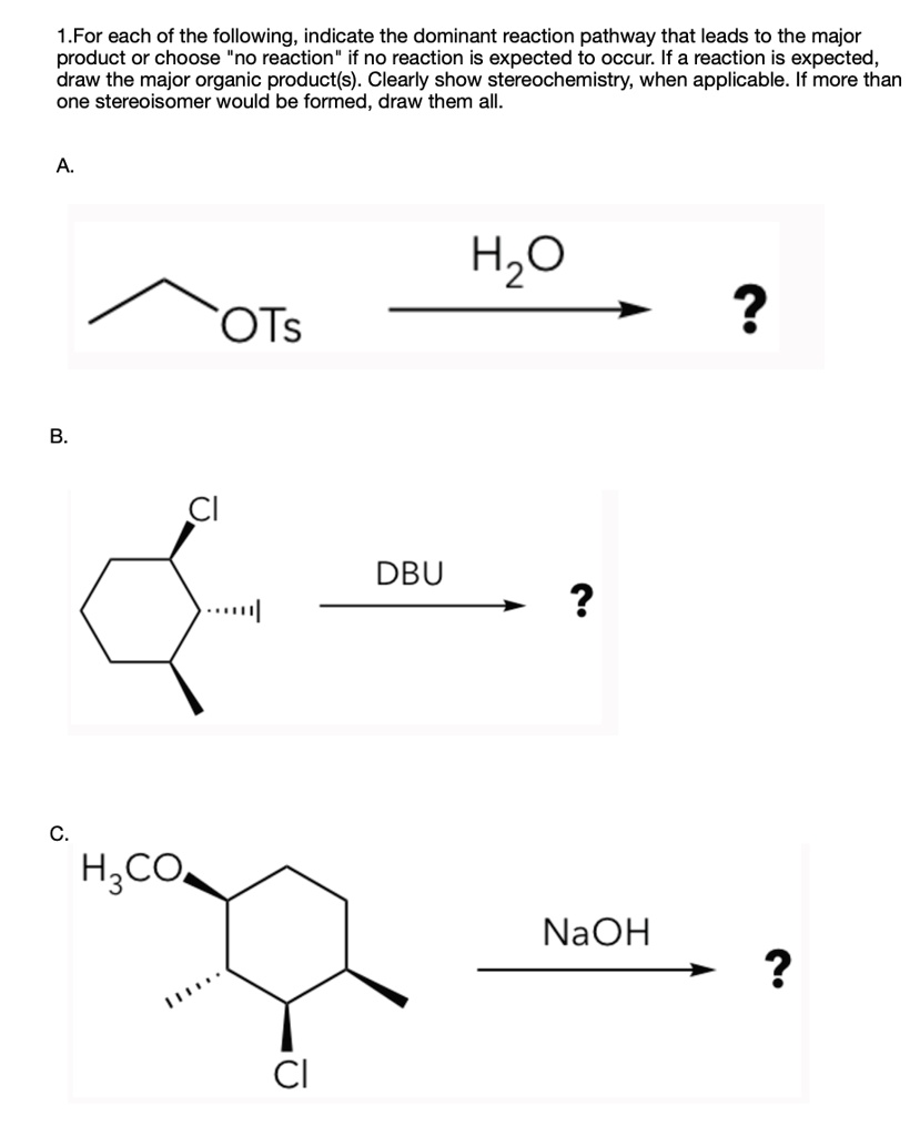 SOLVED 1 For Each Of The Following Indicate The Dominant Reaction