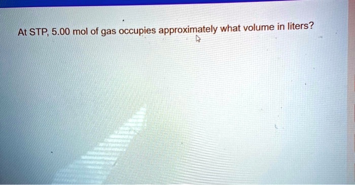 At Stp Mol Of Gas Occupies Approximately What Volume In Liters