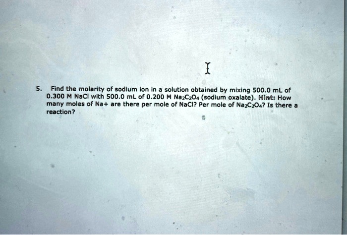 Solved Find The Molarity Of Sodium Ion In Solution Obtained By Mixing