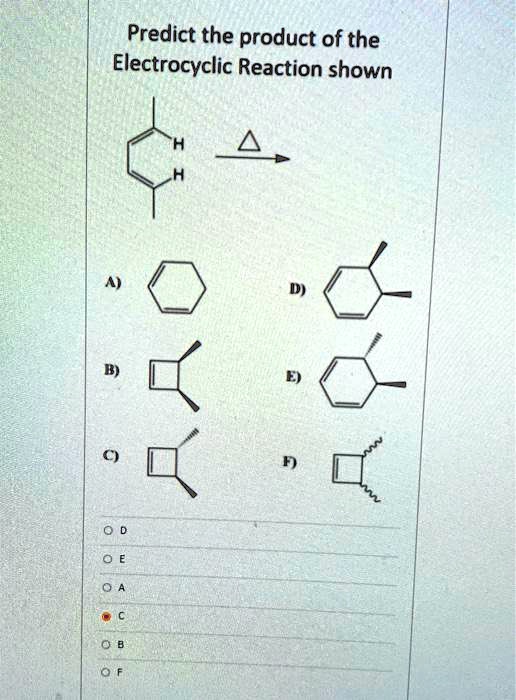 SOLVED Predict The Product Of The Electrocyclic Reaction Shown