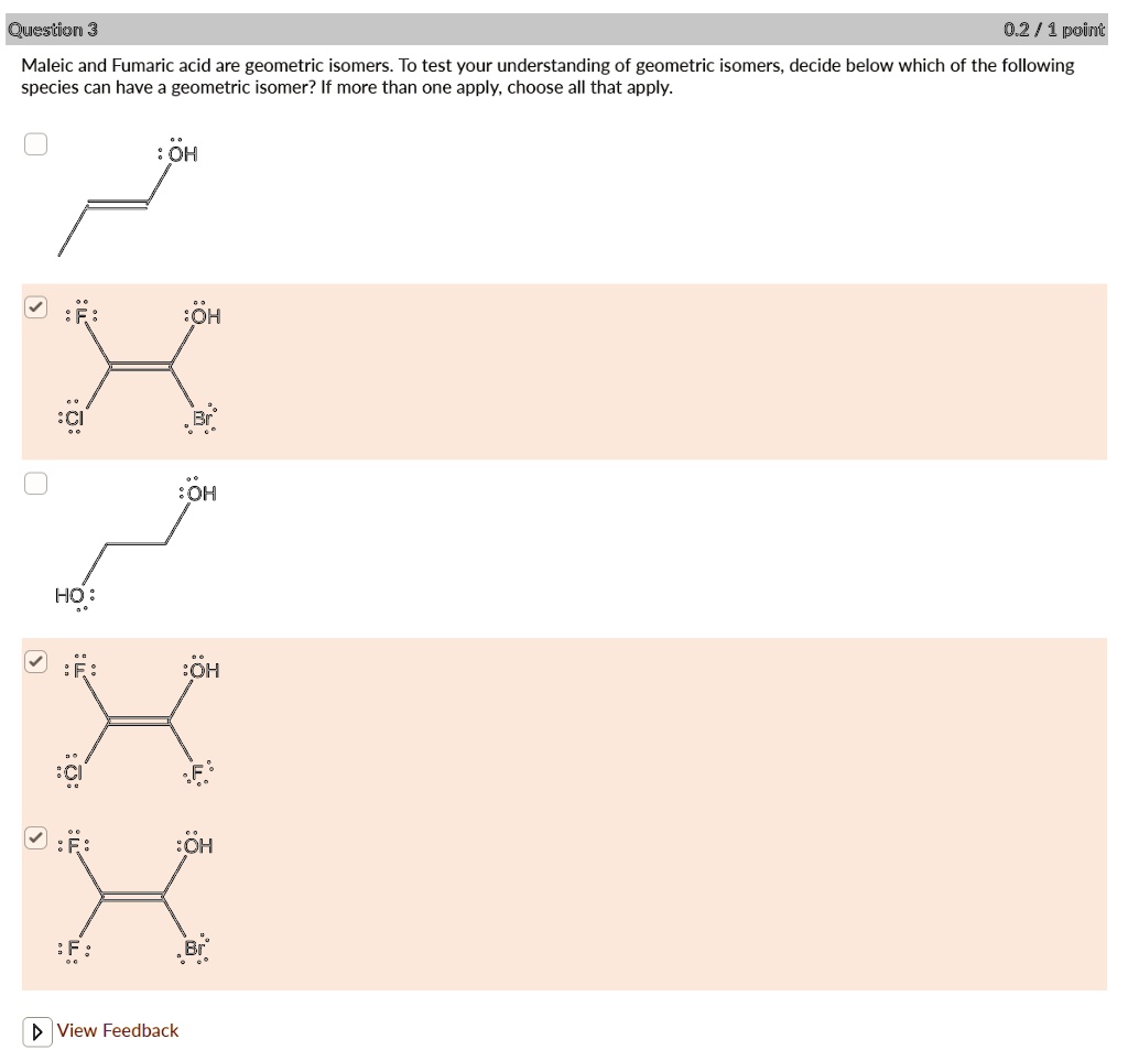 Solved Question Point Maleic And Fumaric Acid Are Geometric