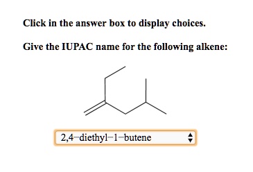 Solved Click In The Answer Box To Display Choices Give The Iupac Name