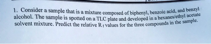 Consider A Sample That Is A Mixture Composed Of Biphenyl Benzoic Acid