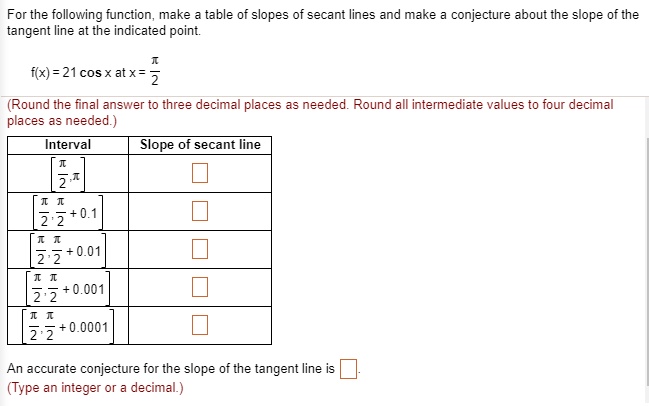 For The Following Function Make A Table Of Slopes Of Secant Lines And