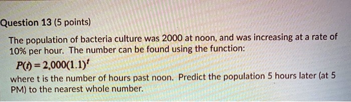 Solved Question Points The Population Of Bacteria Culture Was