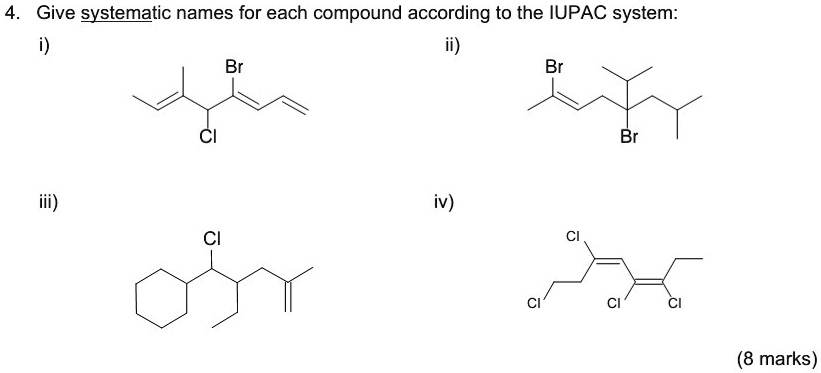 Solved Give Systematic Names For Each Compound According To The Iupac