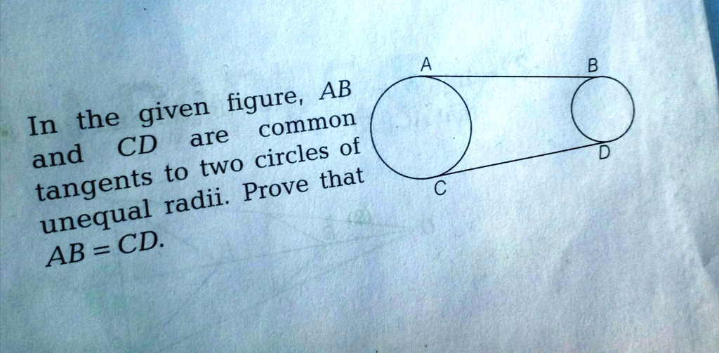 Solved In The Given Figure Ab And Cd Are Common Tangents To Two