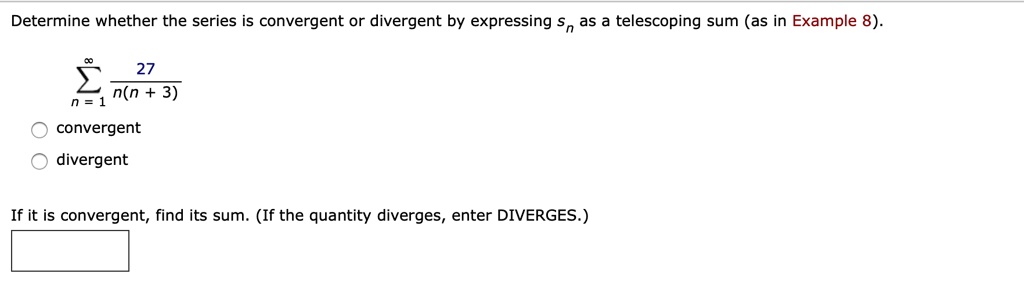 SOLVED Determine Whether The Series Is Convergent Or Divergent By