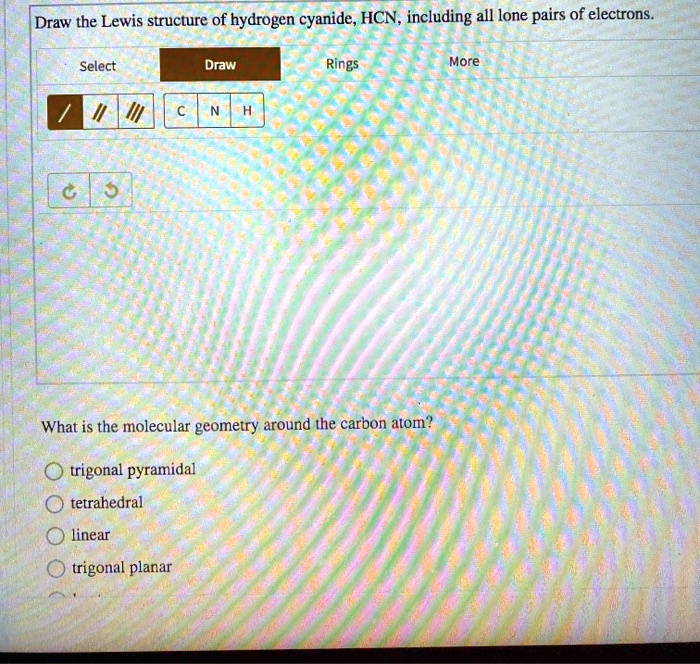 SOLVED Draw The Lewis Structure Of Hydrogen Cyanide HCN Including