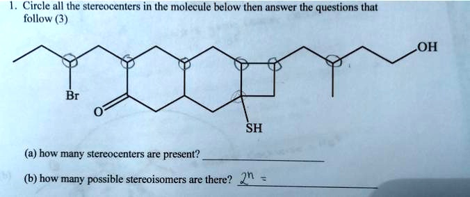 SOLVED Circle All The Stereocenters In The Molecule Below Then Answer