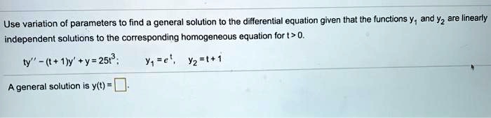 Solved Use Variation Of Parameters To Find General Solution To The